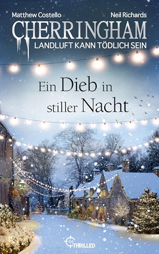 Cherringham - Ein Dieb in stiller Nacht: Landluft kann tödlich sein (Ein Fall für Jack und Sarah 47)