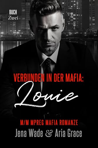 Verbunden in der Mafia: Louie: M/M Mpreg Mafia Romanze