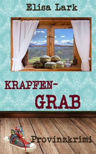 Krapfengrab: Achtundzwanzigster Fall der Huber Franzi (Provinzkrimi)