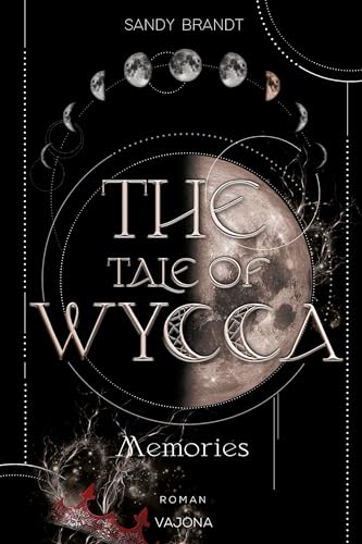 THE TALE OF WYCCA: Memories (WYCCA-Reihe 3)