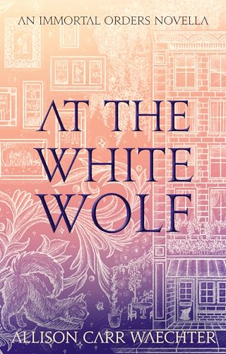 At the White Wolf (The Immortal Orders)