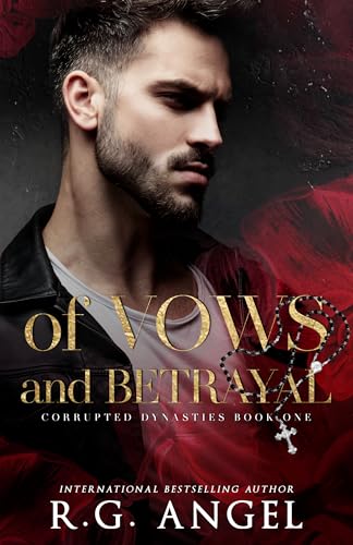 Of Vows and Betrayal (Corrupted Dynasties Book 1)