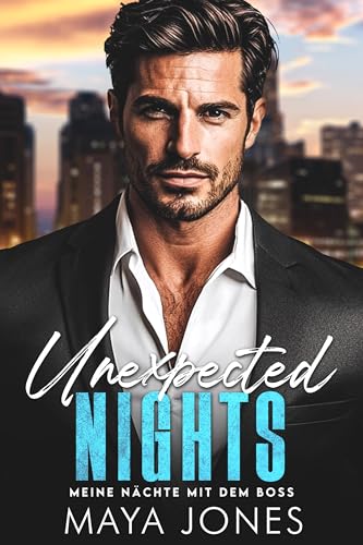 Unexpected Nights: Meine Nächte mit dem Boss (Boss Romance 7)