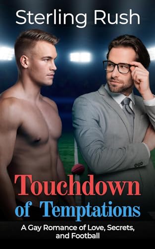 Touchdown of Temptations: A Gay Romance of Love, Secrets, and Football