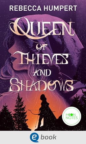 Queen of Thieves and Shadows: Historische Romantasy für New-Adult-Fans ab 16 Jahren über Intrigen, Machtspiele und eine verbotene Liebe im von Mythen umwobenen Irland