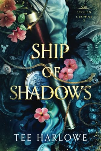 Ship of Shadows: A Steamy Fantasy Romance (Stolen Crowns, Band 2)