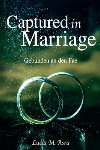 Captured in Marriage: Gebunden an den Fae