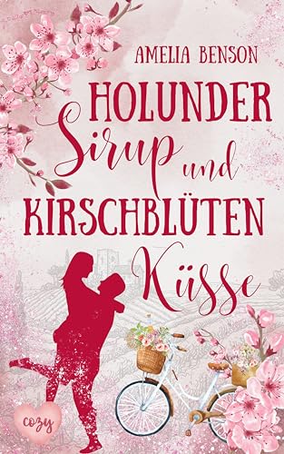 Holundersirup und Kirschblütenküsse (Weinbergliebe 1)