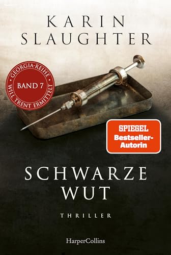 Schwarze Wut: Thriller | Ein weiterer spannungsgeladener Roman der SPIEGEL-Bestsellerautorin – Will Trent im Einsatz (Georgia-Serie 7)