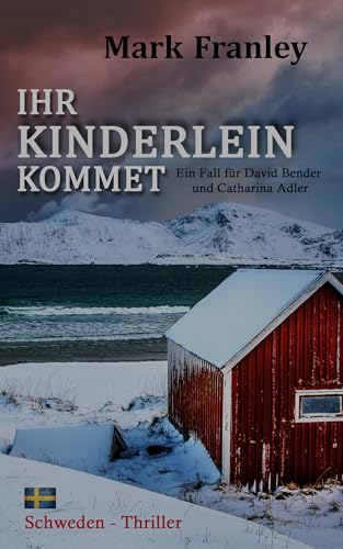 Ihr Kinderlein kommet: (Ein Fall für David Bender und Catharina Adler 3)