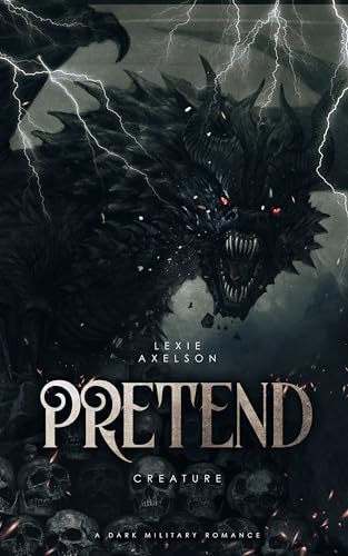 Pretend: A Dark Military Romance (Scarred Executioners Book 3)