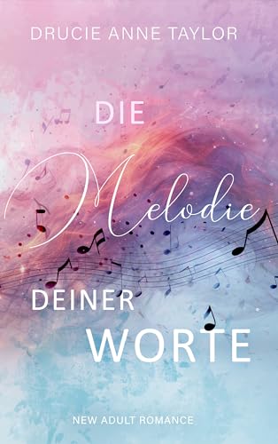 Die Melodie deiner Worte: New Adult Romance