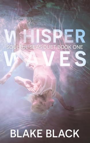 Whisper Waves (Soulful Seas Duet, Band 1)