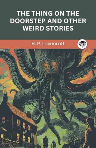The Thing on the Doorstep and Other Weird Stories (English Edition)
