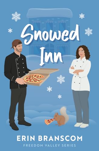 Snowed Inn: A Small Town, Enemies to Lovers, Single Mom Romance (Freedom Valley Series Book 6)