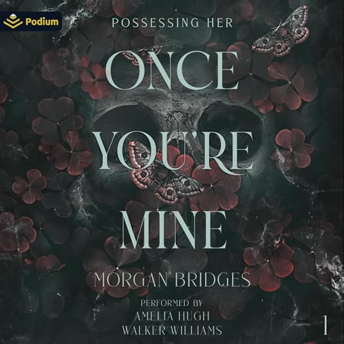 Once You're Mine: Possessing Her, Book 1