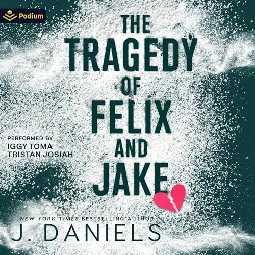 The Tragedy of Felix and Jake