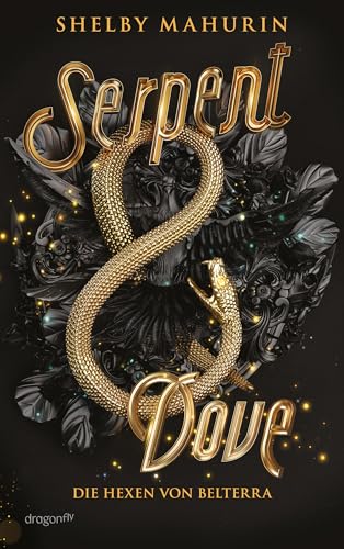 Serpent & Dove: Die Hexen von Belterra, Band 1 | New York Times-Bestseller | Enemies-to-Lovers-Romance zwischen Hexe und Hexenjäger | »Ein brillantes Debüt.« SPIEGEL-Bestsellerautorin Sarah J. Maas