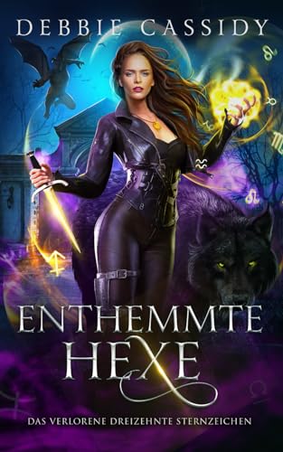 Enthemmte Hexe (Das Verlorene Dreizehnte Sternzeichen, Band 5)