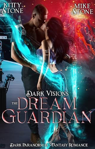 Dark Visions - The Dream Guardian: Dark Paranormal Fantasy Romance