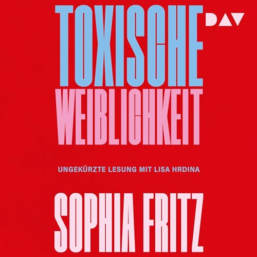 Toxische Weiblichkeit