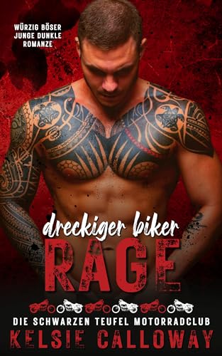 Dreckiger Biker Rage: Würzig Böser Junge Dunkle Romanze (Die Schwarzen Teufel Motorradclub 5)