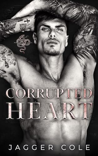 Corrupted Heart: A Dark Mafia Enemies To Lovers Romance (Venomous Gods)