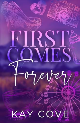 First Comes Forever (Real Life, Real Love Book 5)