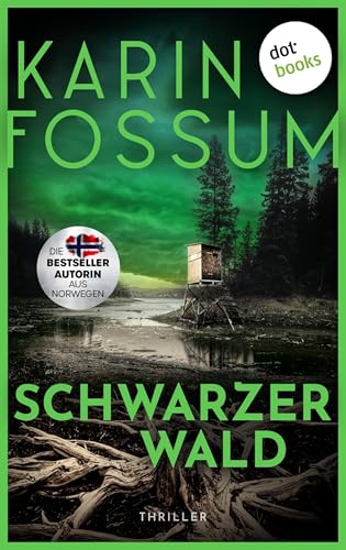 Schwarzer Wald - oder: Wer hat Angst vorm bösen Wolf: Thriller | Kommissar Konrad Sejer 3 | Von der norwegischen Meisterin der psychologischen Spannung