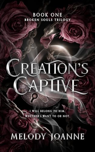 Creation's Captive (Broken Souls Trilogy, Band 1)