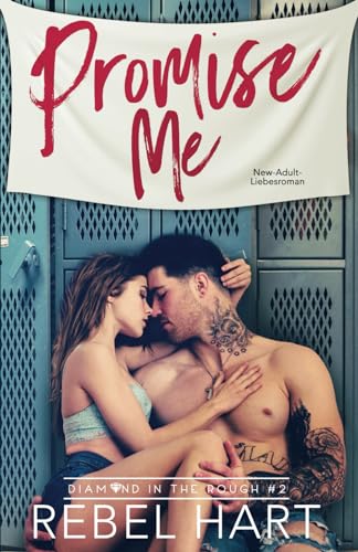 Promise Me: New-Adult-Liebesroman (Diamond in The Rough, Band 2)