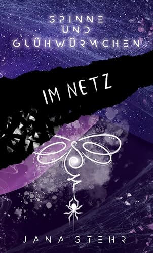 Spinne und Glühwürmchen: Romantische & emotionale Dystopie: Im Netz (Spinne & Glühwürmchen Reihe 2)