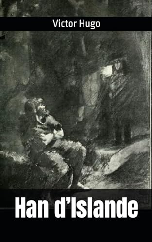 Han d’Islande: Victor Hugo