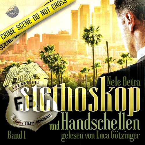 Stethoskop und Handschellen: F.B.I. – FUNNY BEASTY IMPOSSIBLE 1
