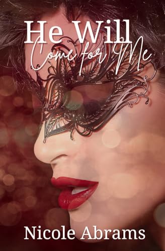 He Will Come For Me (The Society Series, Band 1)