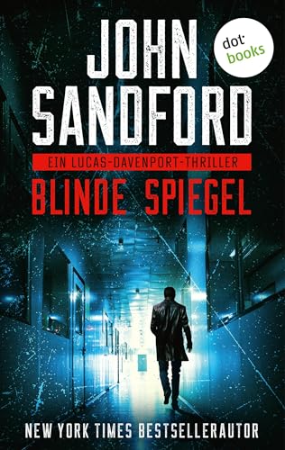 Blinde Spiegel: Ein Lucas-Davenport-Thriller 3 | »Einer der größten Autoren aller Zeiten«, sagt Stephen King
