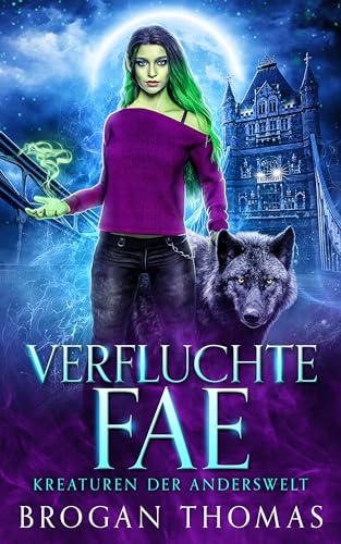 Verfluchte Fae – Kreaturen der Anderswelt: Ein eigenständiger Urban-Fantasy-Roman
