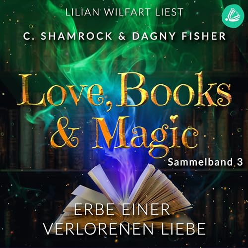 Erbe einer verbotenen Liebe: Love, Books & Magic Sammelband 3