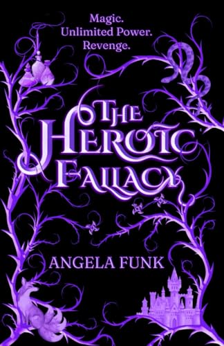 The Heroic Fallacy: (Forsaken Destiny Book 2) (Forsaken Destiny Trilogy, Band 2)