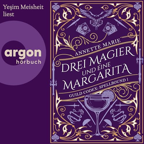Drei Magier und eine Margarita: Guild Codex: Spellbound 1