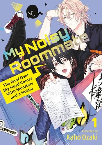 My Noisy Roommate: The Roof Over My Head Comes With Monsters and a Hottie Vol. 1