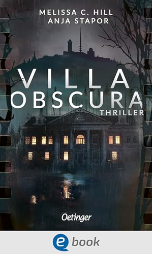 Villa Obscura: Packender Survival-Jugendthriller über dunkle Geheimnisse und tödliche Wendungen