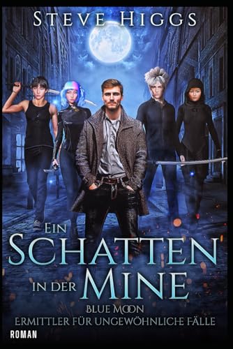Ein Schatten in der Mine: Blue Moon - Ermittler für ungewöhnliche Fälle