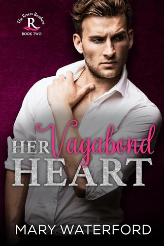Her Vagabond Heart (The Rivers Brothers Book 2)