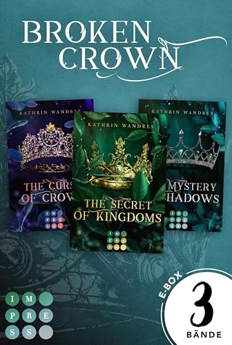Broken Crown: Alle Romane der fantastischen Romantasy-Trilogie in einer E-Box! (Broken Crown): Royale Romantasy-Reihe in einer magischen Welt