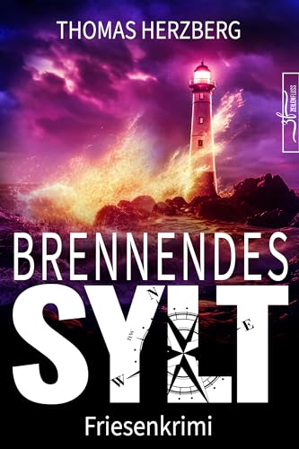 Brennendes Sylt: Küstenkrimi - Nordseekrimi (Hannah Lambert ermittelt - Friesenkrimi-Reihe 10)