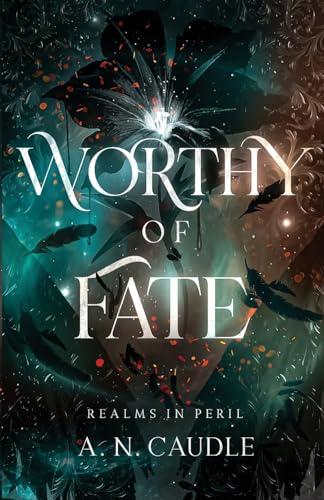 Worthy of Fate (Realms In Peril, Band 1)