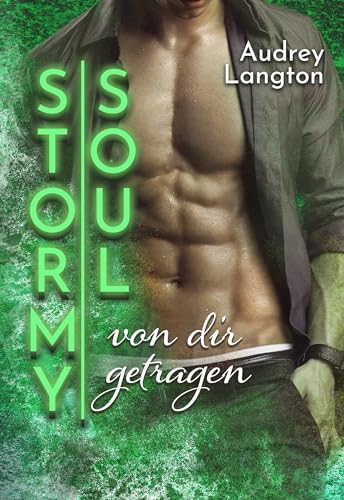 Stormy Soul: von dir getragen (Stormy-Reihe (Gay-Romance) 4)