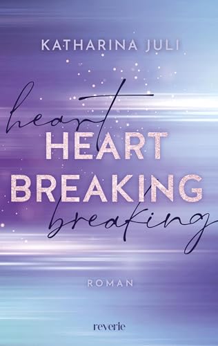 Heart Breaking: Liebesroman | Henry & Josh | Band 2 der Heartdrive-Reihe | Formel-1-Sportsromance