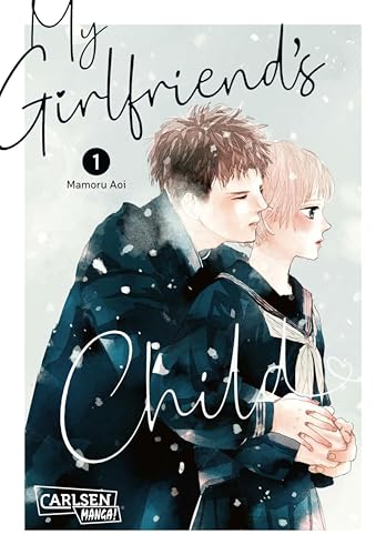 My Girlfriend's Child 1: Einfühlsamer Shojo-Manga ab 14 Jahren über eine ungeplante Teenager-Schwangerschaft